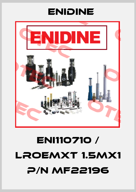 ENI110710 / LROEMXT 1.5Mx1  P/N MF22196 Enidine