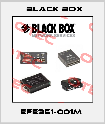 EFE351-001M  Black Box