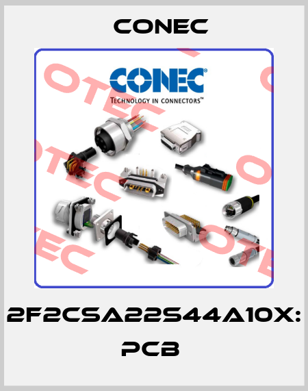 2F2CSA22S44A10X: PCB  CONEC