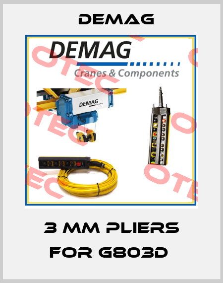 3 MM PLIERS FOR G803D  Demag