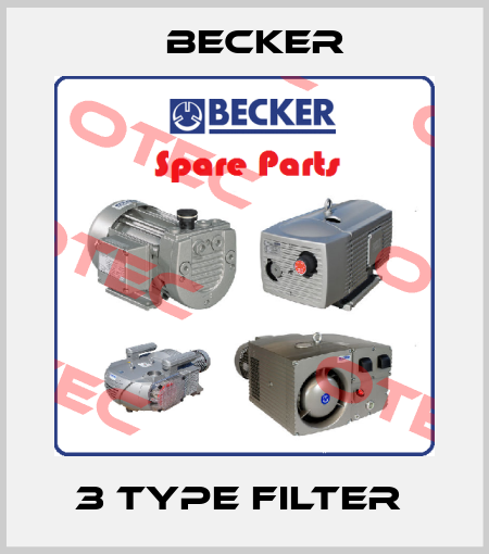 3 TYPE FILTER  Becker
