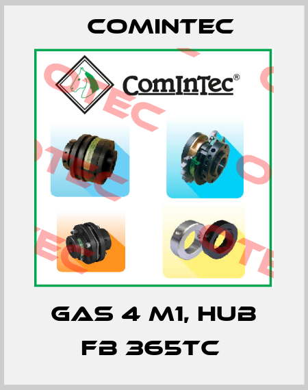 GAS 4 M1, HUB FB 365TC  Comintec