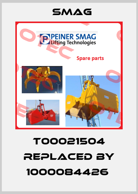 T00021504 replaced by 1000084426  Smag