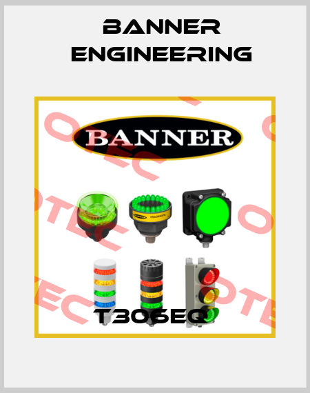 T306EQ  Banner Engineering