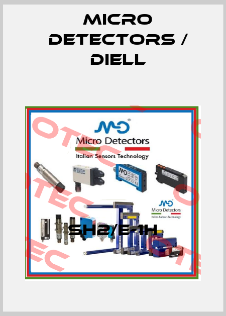 SH2/E-1H Micro Detectors / Diell