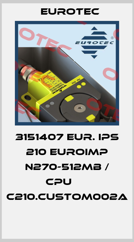 3151407 EUR. IPS 210 EUROIMP N270-512MB / CPU      C210.CUSTOM002A  Eurotec