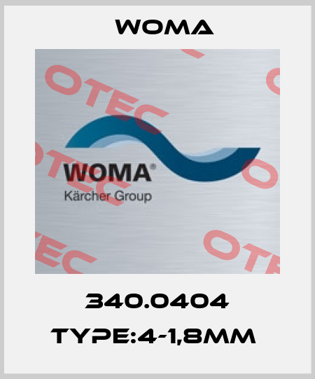 340.0404 TYPE:4-1,8MM  Woma