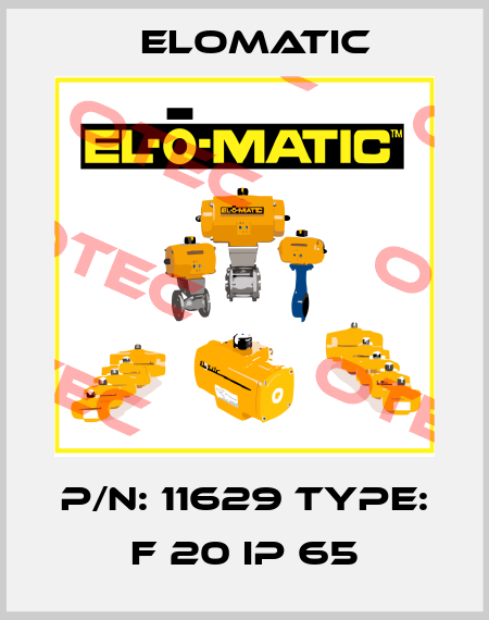 P/N: 11629 Type: F 20 IP 65 Elomatic