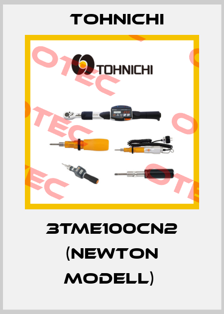3TME100CN2 (NEWTON MODELL)  Tohnichi