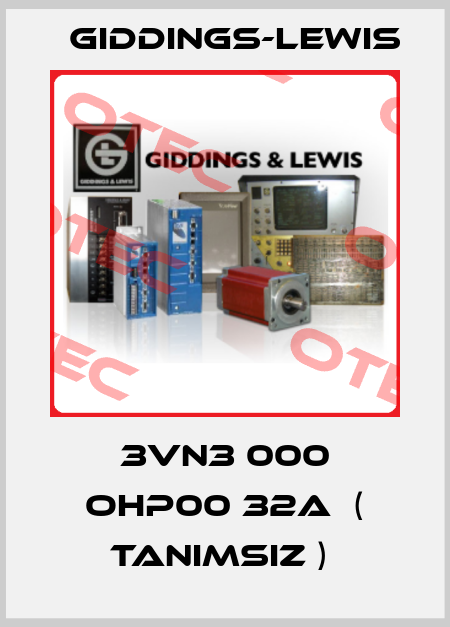 3VN3 000 OHP00 32A  ( TANIMSIZ )  Giddings-Lewis