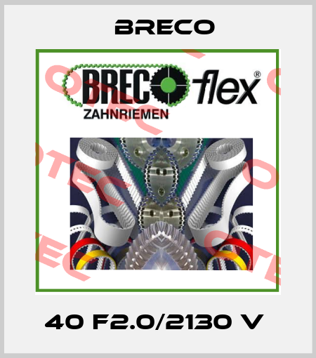 40 F2.0/2130 V  Breco