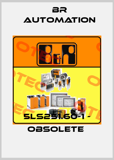 5LS251.60-1 - obsolete  Br Automation