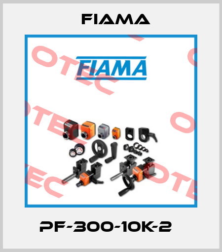 PF-300-10K-2   Fiama