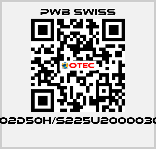1202D50H/S225U20000302  PWB Swiss