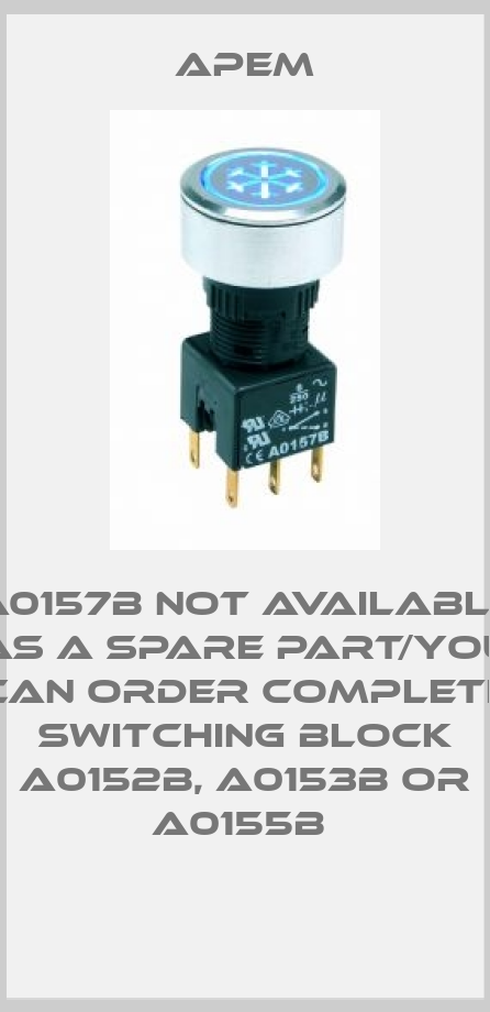 A0157B not available as a spare part/you can order complete switching block A0152B, A0153B or A0155B -big