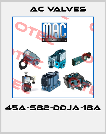 45A-SB2-DDJA-1BA  МAC Valves