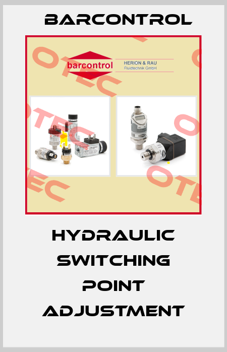 Hydraulic switching point adjustment Barcontrol