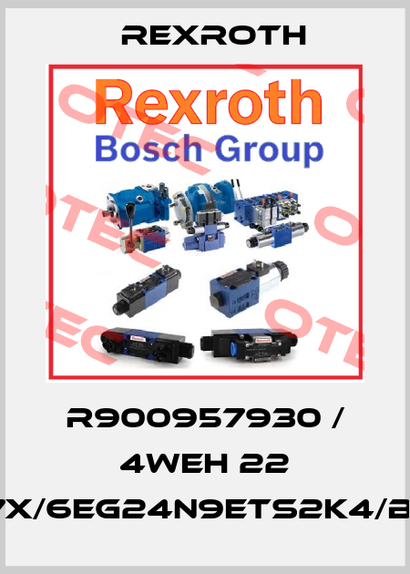 R900957930 / 4WEH 22 E7X/6EG24N9ETS2K4/B10 Rexroth