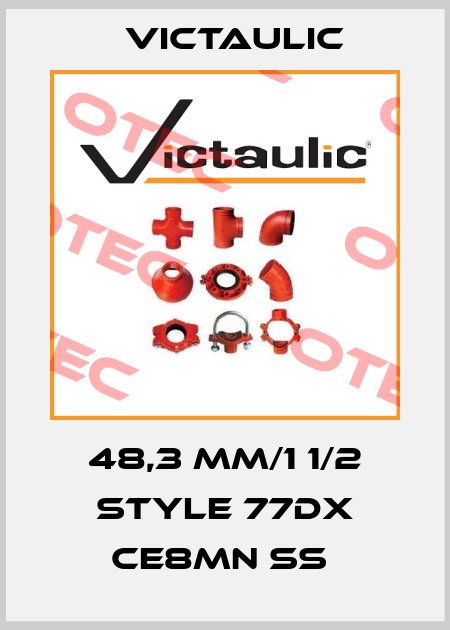 48,3 MM/1 1/2 STYLE 77DX CE8MN SS  Victaulic