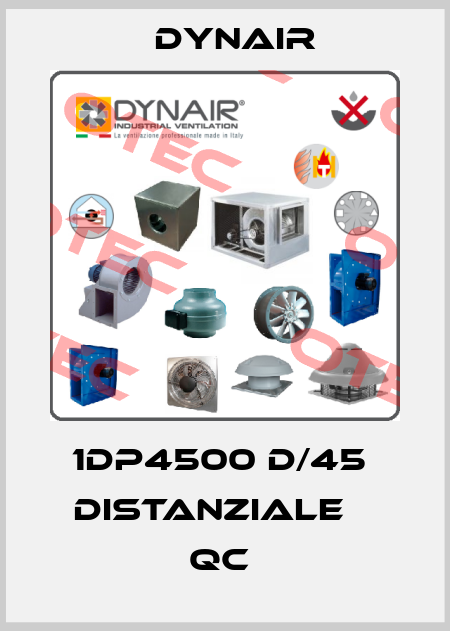 1DP4500 D/45  DISTANZIALE    QC  Dynair