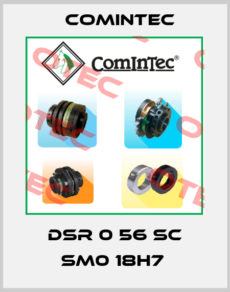 DSR 0 56 SC SM0 18H7  Comintec