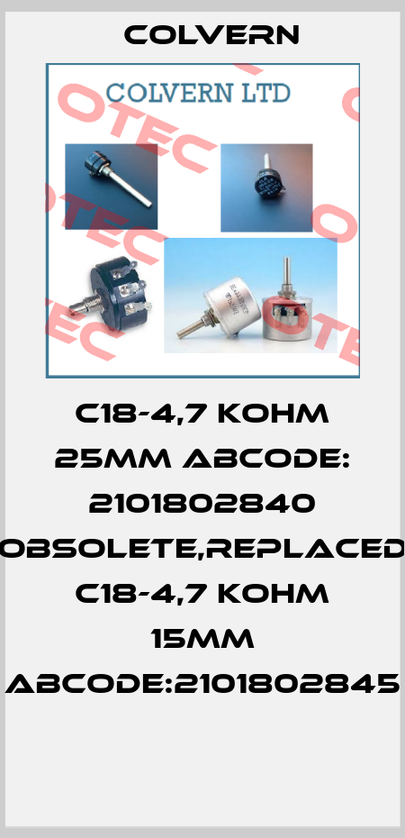 C18-4,7 KOHM 25mm ABcode: 2101802840 obsolete,replaced C18-4,7 KOHM 15mm ABcode:2101802845  Colvern