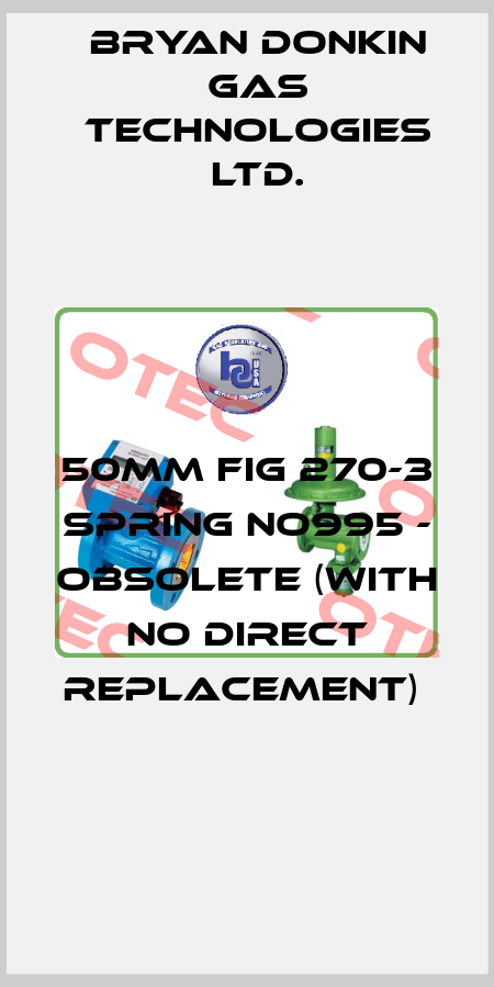 50MM FIG 270-3 SPRING NO995 - OBSOLETE (WITH NO DIRECT REPLACEMENT)  Bryan Donkin Gas Technologies Ltd.