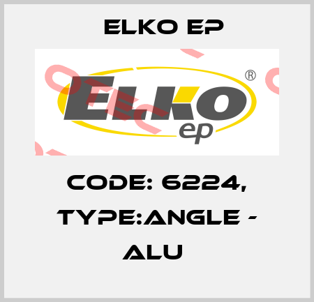 Code: 6224, Type:ANGLE - ALU  Elko EP