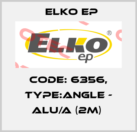 Code: 6356, Type:ANGLE - ALU/A (2m)  Elko EP