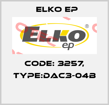 Code: 3257, Type:DAC3-04B  Elko EP