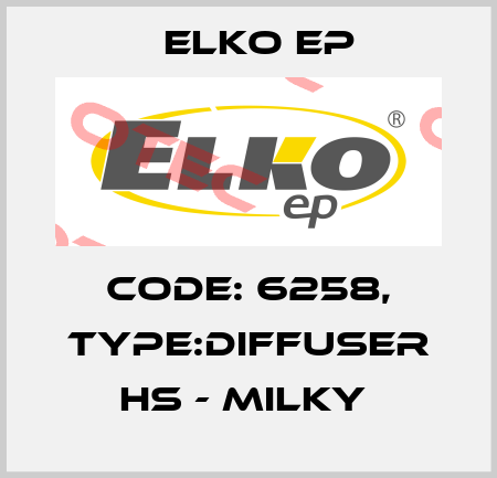 Code: 6258, Type:Diffuser HS - milky  Elko EP