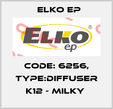 Code: 6256, Type:Diffuser K12 - milky  Elko EP
