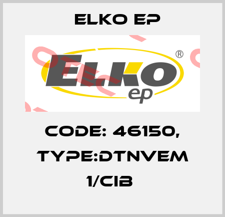 Code: 46150, Type:DTNVEM 1/CIB  Elko EP