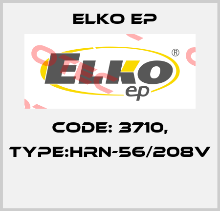 Code: 3710, Type:HRN-56/208V  Elko EP