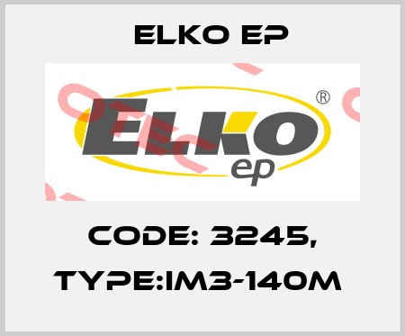 Code: 3245, Type:IM3-140M  Elko EP
