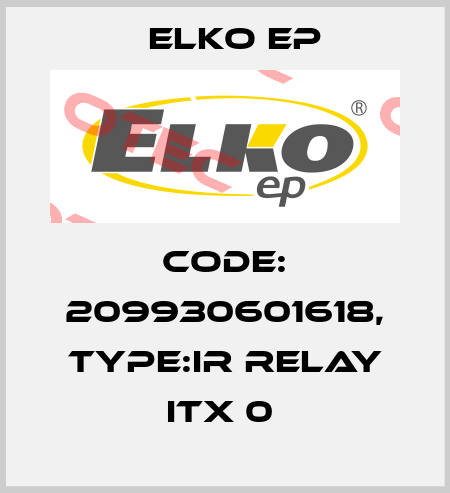Code: 209930601618, Type:IR relay ITX 0  Elko EP