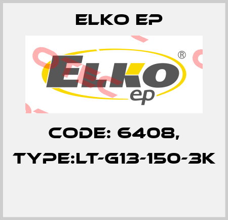 Code: 6408, Type:LT-G13-150-3K  Elko EP