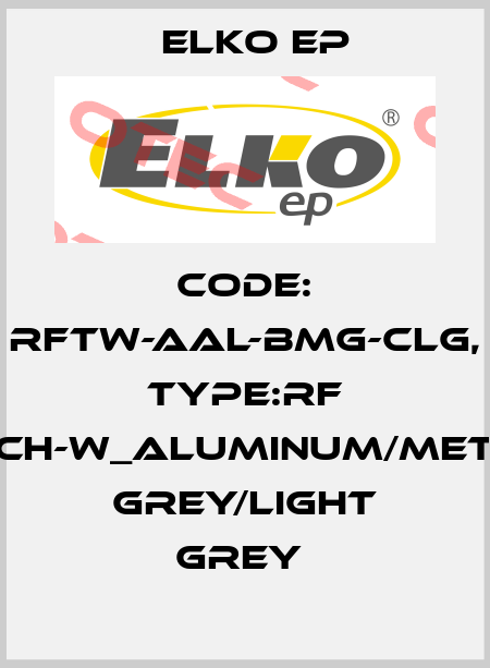 Code: RFTW-AAL-BMG-CLG, Type:RF Touch-W_aluminum/metalic grey/light grey  Elko EP