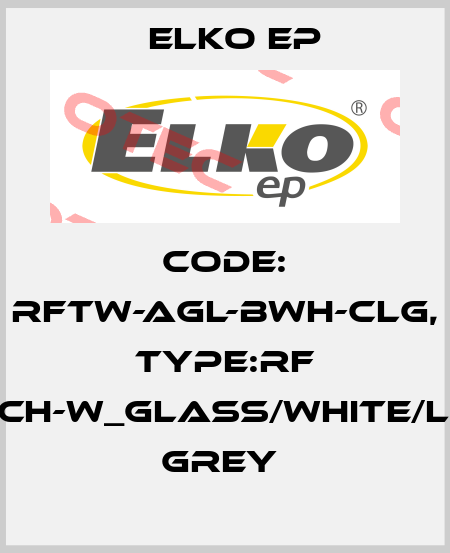 Code: RFTW-AGL-BWH-CLG, Type:RF Touch-W_glass/white/light grey  Elko EP