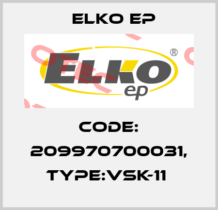 Code: 209970700031, Type:VSK-11  Elko EP