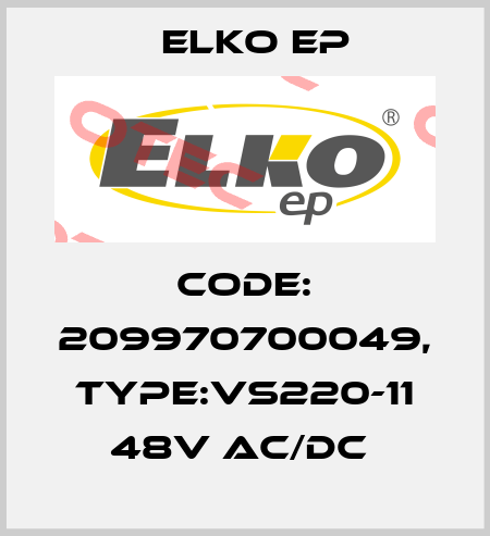Code: 209970700049, Type:VS220-11 48V AC/DC  Elko EP