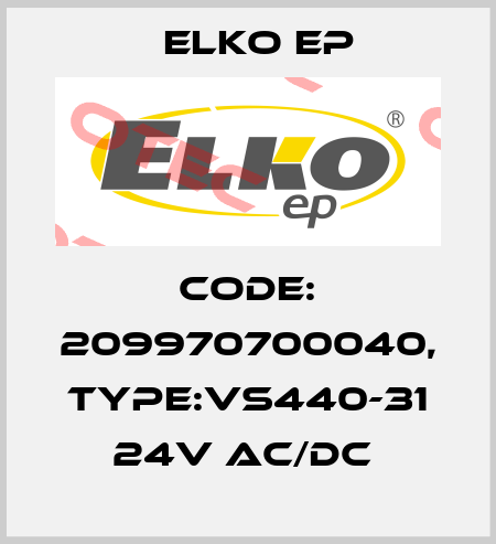 Code: 209970700040, Type:VS440-31 24V AC/DC  Elko EP