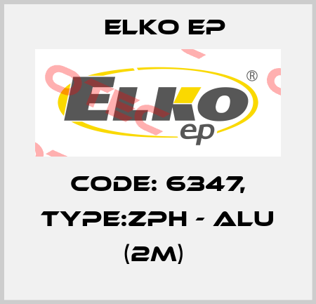 Code: 6347, Type:ZPH - ALU (2m)  Elko EP