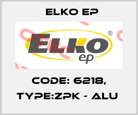 Code: 6218, Type:ZPK - ALU  Elko EP