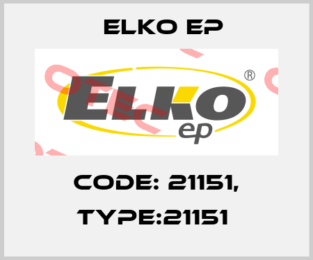 Code: 21151, Type:21151  Elko EP
