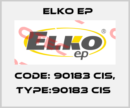 Code: 90183 CIS, Type:90183 CIS  Elko EP