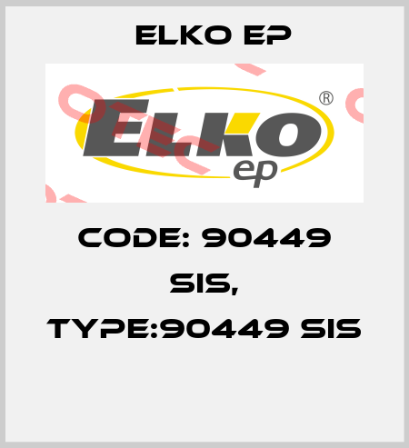 Code: 90449 SIS, Type:90449 SIS  Elko EP