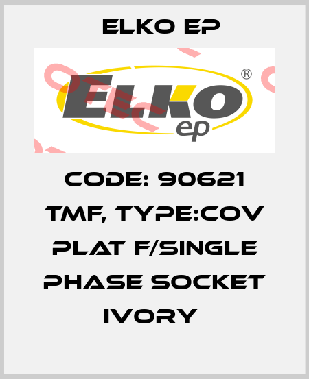 Code: 90621 TMF, Type:Cov Plat F/Single Phase Socket Ivory  Elko EP
