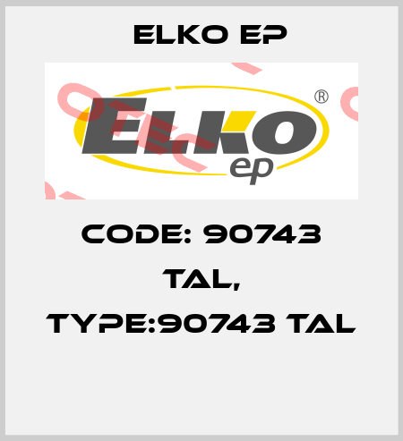 Code: 90743 TAL, Type:90743 TAL  Elko EP