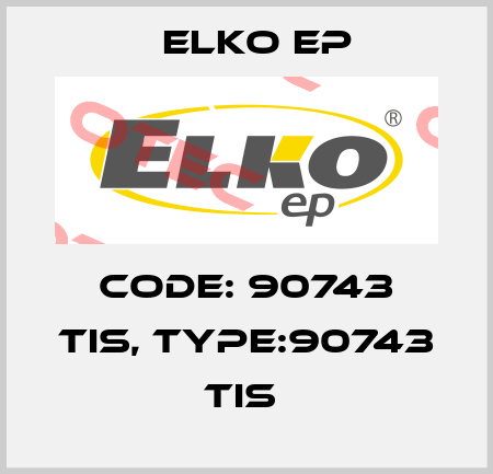 Code: 90743 TIS, Type:90743 TIS  Elko EP